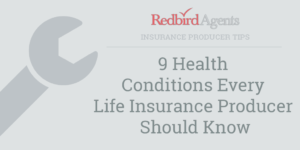 Health Conditions Every Life Insurance Producer Should Know