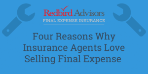 Selling Final Expense - Redbird Advisors