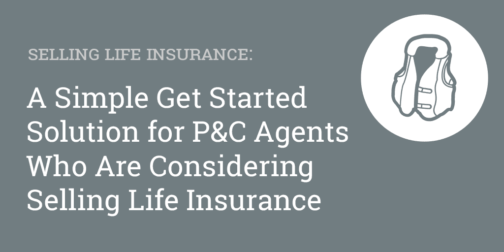 Selling Life Insurance: Simple Get Started Solution