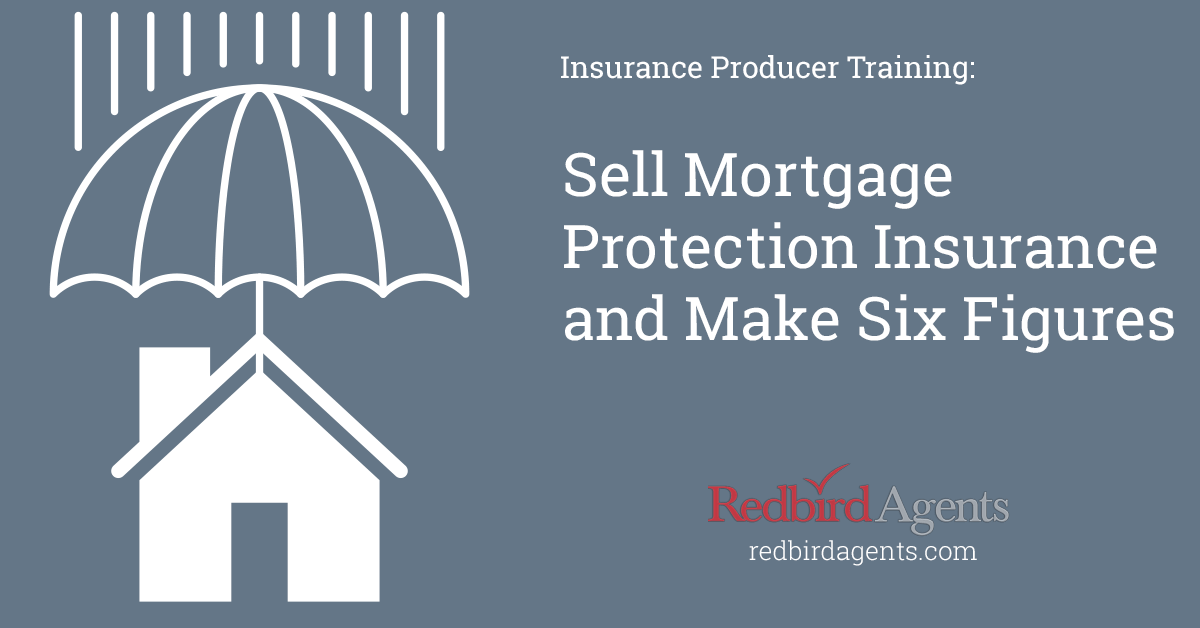 Sell Mortgage Protection Insurance and Make Six Figures
