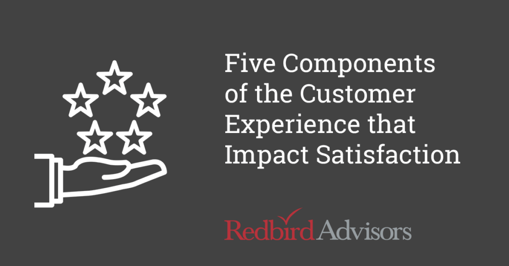 Five Components of the Customer Experience that Impact Satisfaction 