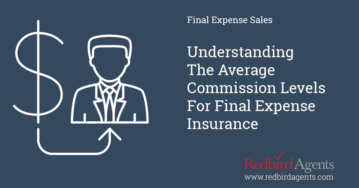 Understanding the average final expense commission levels.